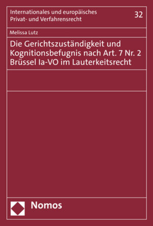 Buchcover Die Gerichtszuständigkeit und Kognitionsbefugnis nach Art. 7 Nr. 2 Brüssel Ia-VO im Lauterkeitsrecht | Melissa Lutz | EAN 9783848788033 | ISBN 3-8487-8803-9 | ISBN 978-3-8487-8803-3
