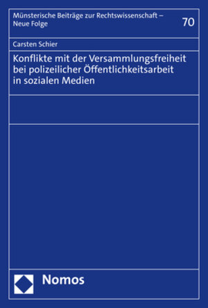 Buchcover Konflikte mit der Versammlungsfreiheit bei polizeilicher Öffentlichkeitsarbeit in sozialen Medien | Carsten Schier | EAN 9783848788293 | ISBN 3-8487-8829-2 | ISBN 978-3-8487-8829-3