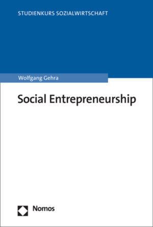 Buchcover Social Entrepreneurship | Wolfgang Gehra | EAN 9783848788804 | ISBN 3-8487-8880-2 | ISBN 978-3-8487-8880-4