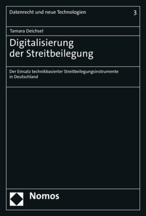 Buchcover Digitalisierung der Streitbeilegung | Tamara Deichsel | EAN 9783848789016 | ISBN 3-8487-8901-9 | ISBN 978-3-8487-8901-6