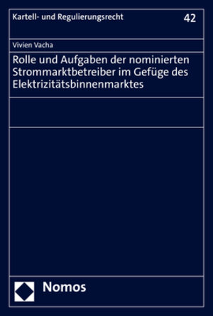 Buchcover Rolle und Aufgaben der nominierten Strommarktbetreiber im Gefüge des Elektrizitätsbinnenmarktes | Vivien Vacha | EAN 9783848789504 | ISBN 3-8487-8950-7 | ISBN 978-3-8487-8950-4
