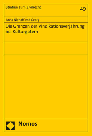 Buchcover Die Grenzen der Vindikationsverjährung bei Kulturgütern | Anna Niehoff-von Georg | EAN 9783848789696 | ISBN 3-8487-8969-8 | ISBN 978-3-8487-8969-6