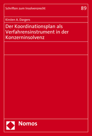 Buchcover Der Koordinationsplan als Verfahrensinstrument in der Konzerninsolvenz | Kirsten A. Dargers | EAN 9783848789894 | ISBN 3-8487-8989-2 | ISBN 978-3-8487-8989-4
