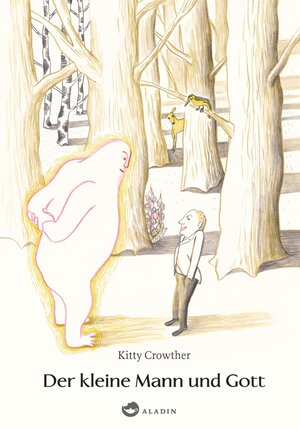 Buchcover Der kleine Mann und Gott | Kitty Crowther | EAN 9783848900206 | ISBN 3-8489-0020-3 | ISBN 978-3-8489-0020-6