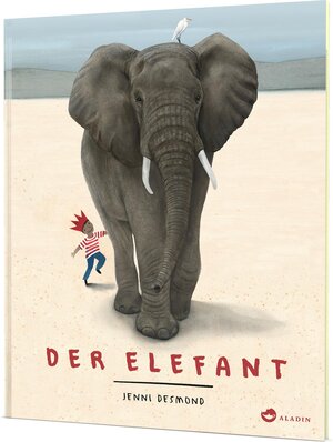 Buchcover Der Elefant | Jenni Desmond | EAN 9783848901661 | ISBN 3-8489-0166-8 | ISBN 978-3-8489-0166-1