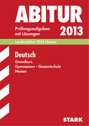Buchcover Abitur-Prüfungsaufgaben Gymnasium Hessen / Deutsch Grundkurs Landesabitur 2013 | Gisela Wand | EAN 9783849000059 | ISBN 3-8490-0005-2 | ISBN 978-3-8490-0005-9