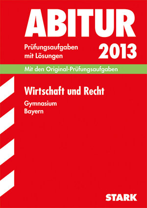 Buchcover Abitur-Prüfungsaufgaben Gymnasium Bayern. Mit Lösungen / Wirtschaft und Recht Abitur 2013 | Kerstin Vonderau | EAN 9783849000332 | ISBN 3-8490-0033-8 | ISBN 978-3-8490-0033-2