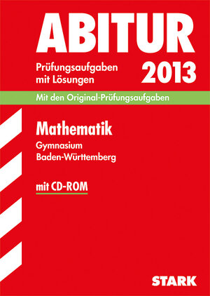Buchcover Abitur-Prüfungsaufgaben Gymnasium Baden-Württemberg. Mit Lösungen / Mathematik mit CD-ROM 2013 | Raimund Ordowski | EAN 9783849001643 | ISBN 3-8490-0164-4 | ISBN 978-3-8490-0164-3