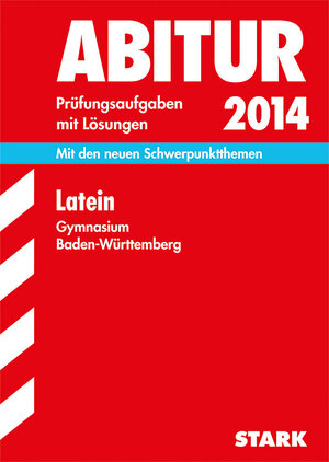 Buchcover Abitur-Prüfungsaufgaben Gymnasium Baden-Württemberg. Mit Lösungen / Latein 2014 | Markus Häberle | EAN 9783849005696 | ISBN 3-8490-0569-0 | ISBN 978-3-8490-0569-6