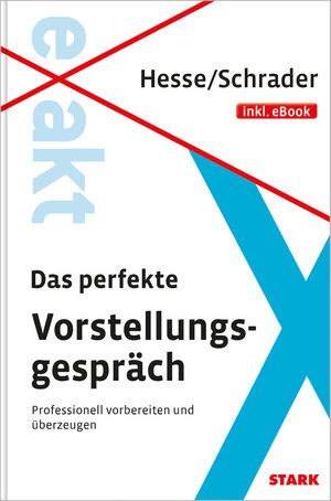 Buchcover STARK Hesse/Schrader: EXAKT - Das perfekte Vorstellungsgespräch + eBook | Jürgen Hesse | EAN 9783849013417 | ISBN 3-8490-1341-3 | ISBN 978-3-8490-1341-7
