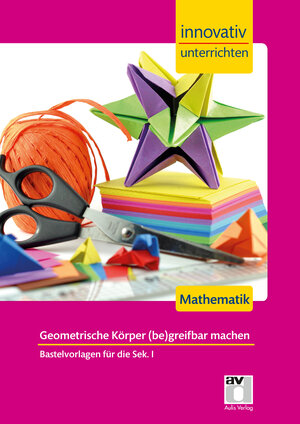 Buchcover STARK Innovativ Unterrichten - Mathematik Sek. I - Geometrische Körper (be)greifbar machen | Michael Löber | EAN 9783849016166 | ISBN 3-8490-1616-1 | ISBN 978-3-8490-1616-6