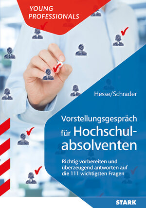 Buchcover STARK Vorstellungsgespräch für Hochschulabsolventen - Die 111 wichtigsten Fragen | Jürgen Hesse | EAN 9783849025830 | ISBN 3-8490-2583-7 | ISBN 978-3-8490-2583-0