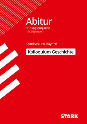 Buchcover STARK Kolloquiumsprüfung Bayern - Geschichte | Heinrich Müller | EAN 9783849033439 | ISBN 3-8490-3343-0 | ISBN 978-3-8490-3343-9