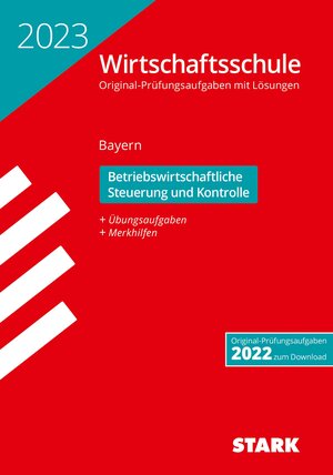Buchcover STARK Original-Prüfungen Wirtschaftsschule 2023 - Betriebswirtschaftliche Steuerung und Kontrolle - Bayern  | EAN 9783849055400 | ISBN 3-8490-5540-X | ISBN 978-3-8490-5540-0