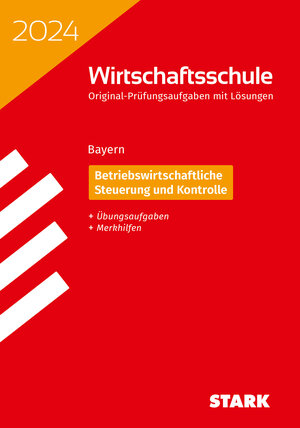 Buchcover STARK Original-Prüfungen Wirtschaftsschule 2024 - Betriebswirtschaftliche Steuerung und Kontrolle - Bayern  | EAN 9783849058869 | ISBN 3-8490-5886-7 | ISBN 978-3-8490-5886-9