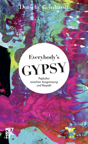 Buchcover Everybody's Gypsy | Dotschy Reinhardt | EAN 9783849303068 | ISBN 3-8493-0306-3 | ISBN 978-3-8493-0306-8