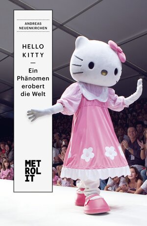 Buchcover Hello Kitty - ein Phänomen erobert die Welt | Andreas Neuenkirchen | EAN 9783849303280 | ISBN 3-8493-0328-4 | ISBN 978-3-8493-0328-0