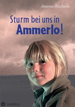 Buchcover Sturm bei uns in Ammerlo! | Antonia Michaelis | EAN 9783849502829 | ISBN 3-8495-0282-1 | ISBN 978-3-8495-0282-9