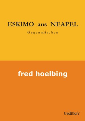Buchcover ESKIMO aus NEAPEL | Fred Hoelbing | EAN 9783849503703 | ISBN 3-8495-0370-4 | ISBN 978-3-8495-0370-3