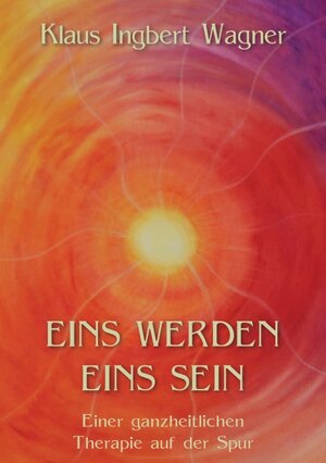Buchcover Eins werden eins sein | Klaus-Ingbert Wagner | EAN 9783849503963 | ISBN 3-8495-0396-8 | ISBN 978-3-8495-0396-3