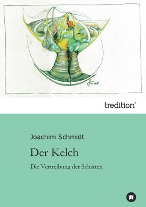 Buchcover Der Kelch | Joachim Schmidt | EAN 9783849550776 | ISBN 3-8495-5077-X | ISBN 978-3-8495-5077-6