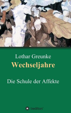 Buchcover Wechseljahre | Lothar Greunke | EAN 9783849580186 | ISBN 3-8495-8018-0 | ISBN 978-3-8495-8018-6