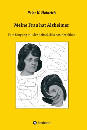 Buchcover Meine Frau hat Alzheimer | Peter K. Heinrich | EAN 9783849583453 | ISBN 3-8495-8345-7 | ISBN 978-3-8495-8345-3