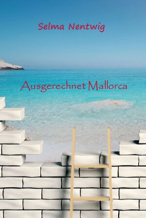 Buchcover Ausgerechnet Mallorca | Selma Nentwig | EAN 9783849583958 | ISBN 3-8495-8395-3 | ISBN 978-3-8495-8395-8