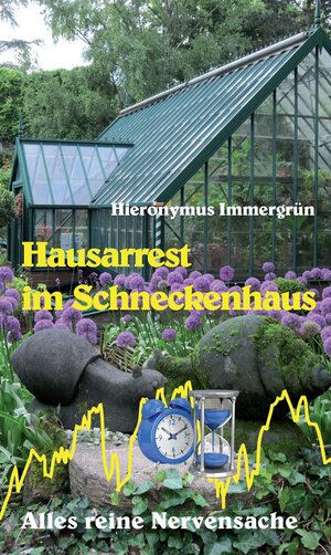 Buchcover Hausarrest im Schneckenhaus | Hieronymus Immergrün | EAN 9783849584856 | ISBN 3-8495-8485-2 | ISBN 978-3-8495-8485-6