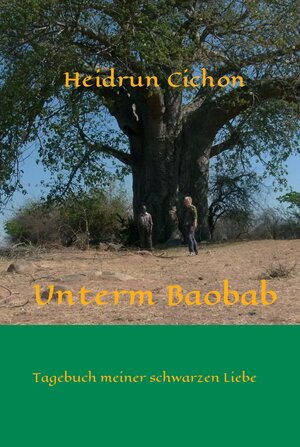 Buchcover Unterm Baobab | Heidrun Cichon | EAN 9783849587109 | ISBN 3-8495-8710-X | ISBN 978-3-8495-8710-9