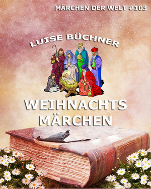 Buchcover Weihnachtsmärchen | Luise Büchner | EAN 9783849602901 | ISBN 3-8496-0290-7 | ISBN 978-3-8496-0290-1