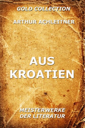Buchcover Aus Kroatien | Arthur Achleitner | EAN 9783849603908 | ISBN 3-8496-0390-3 | ISBN 978-3-8496-0390-8