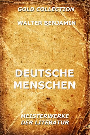 Buchcover Deutsche Menschen | Walter Benjamin | EAN 9783849607074 | ISBN 3-8496-0707-0 | ISBN 978-3-8496-0707-4