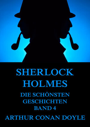 Buchcover Sherlock Holmes - Die schönsten Detektivgeschichten, Band 4 | Arthur Conan Doyle | EAN 9783849608217 | ISBN 3-8496-0821-2 | ISBN 978-3-8496-0821-7