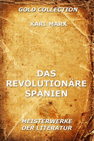 Buchcover Das revolutionäre Spanien | Karl Marx | EAN 9783849608248 | ISBN 3-8496-0824-7 | ISBN 978-3-8496-0824-8