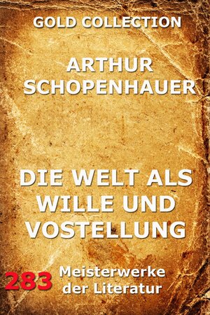 Buchcover Die Welt als Wille und Vorstellung | Arthur Schopenhauer | EAN 9783849610173 | ISBN 3-8496-1017-9 | ISBN 978-3-8496-1017-3