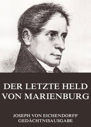 Buchcover Der letzte Held von Marienburg | Joseph von Eichendorff | EAN 9783849611385 | ISBN 3-8496-1138-8 | ISBN 978-3-8496-1138-5