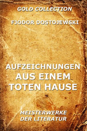 Buchcover Aufzeichnungen aus einem toten Hause | Fjodor Dostojewski | EAN 9783849616885 | ISBN 3-8496-1688-6 | ISBN 978-3-8496-1688-5
