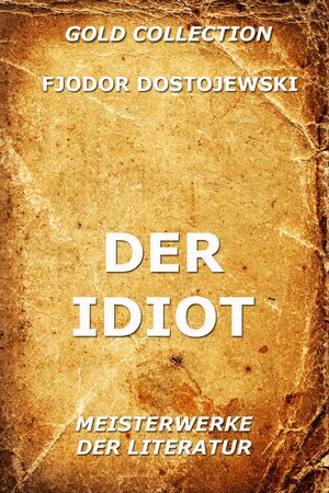 Buchcover Der Idiot | Fjodor Dostojewski | EAN 9783849617134 | ISBN 3-8496-1713-0 | ISBN 978-3-8496-1713-4