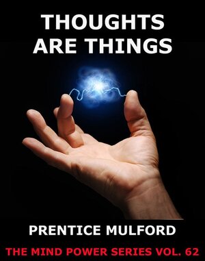 Buchcover Thoughts are Things | Prentice Mulford | EAN 9783849617400 | ISBN 3-8496-1740-8 | ISBN 978-3-8496-1740-0