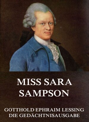 Buchcover Miss Sara Sampson | Gotthold Ephraim Lessing | EAN 9783849625580 | ISBN 3-8496-2558-3 | ISBN 978-3-8496-2558-0