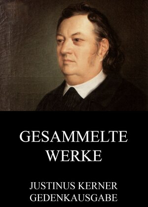 Buchcover Gesammelte Werke | Justinus Kerner | EAN 9783849629236 | ISBN 3-8496-2923-6 | ISBN 978-3-8496-2923-6