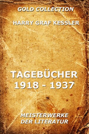 Buchcover Tagebücher 1918 - 1937 | Harry Graf Kessler | EAN 9783849629250 | ISBN 3-8496-2925-2 | ISBN 978-3-8496-2925-0