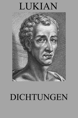 Buchcover Dichtungen | Lukian | EAN 9783849630966 | ISBN 3-8496-3096-X | ISBN 978-3-8496-3096-6