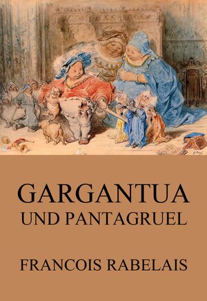 Buchcover Gargantua und Pantagruel | Francois Rabelais | EAN 9783849633523 | ISBN 3-8496-3352-7 | ISBN 978-3-8496-3352-3