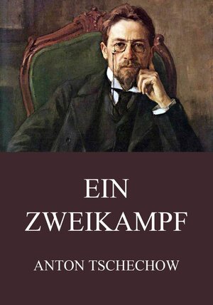 Buchcover Ein Zweikampf | Anton Tschechow | EAN 9783849637873 | ISBN 3-8496-3787-5 | ISBN 978-3-8496-3787-3