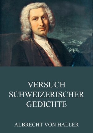 Buchcover Versuch schweizerischer Gedichte | Albrecht von Haller | EAN 9783849638481 | ISBN 3-8496-3848-0 | ISBN 978-3-8496-3848-1