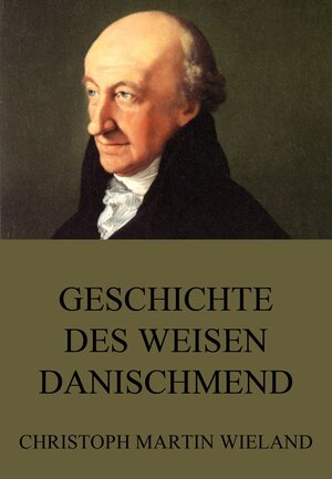 Buchcover Geschichte des Weisen Danischmend | Christoph Martin Wieland | EAN 9783849639921 | ISBN 3-8496-3992-4 | ISBN 978-3-8496-3992-1