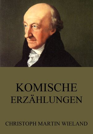 Buchcover Komische Erzählungen | Christoph Martin Wieland | EAN 9783849639938 | ISBN 3-8496-3993-2 | ISBN 978-3-8496-3993-8