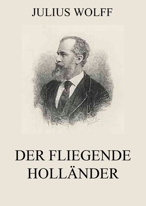 Buchcover Der fliegende Holländer | Julius Wolff | EAN 9783849640293 | ISBN 3-8496-4029-9 | ISBN 978-3-8496-4029-3